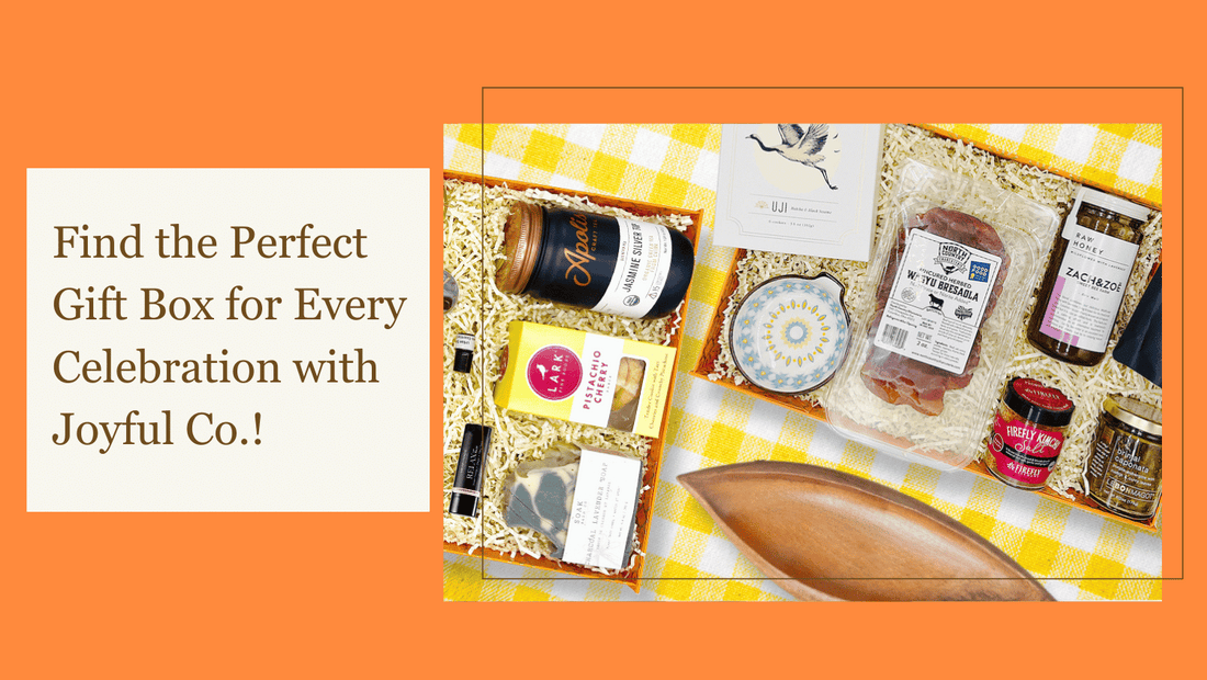 Find the Perfect Gift Box for Every Celebration with Joyful Co.!